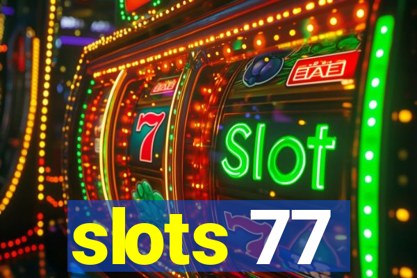 slots 77