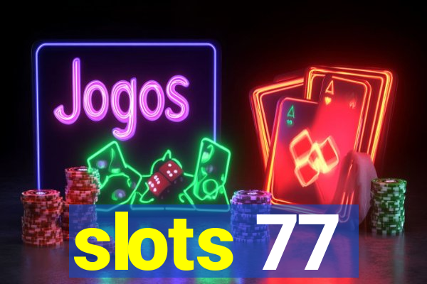 slots 77