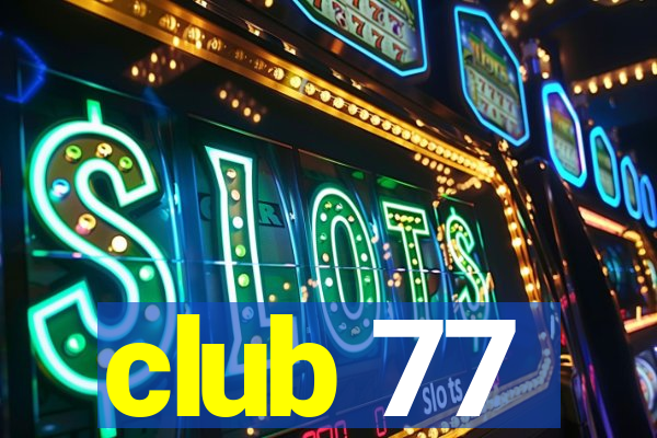 club 77