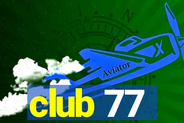 club 77