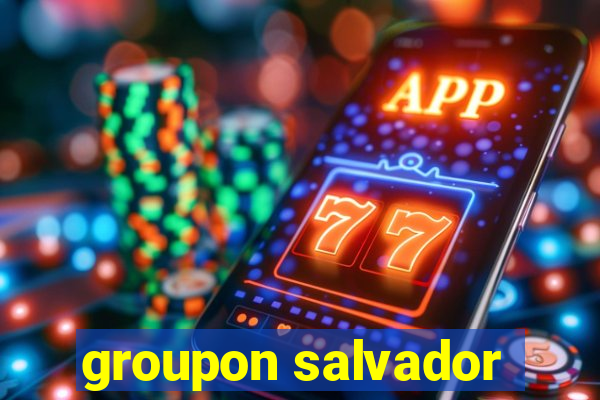 groupon salvador