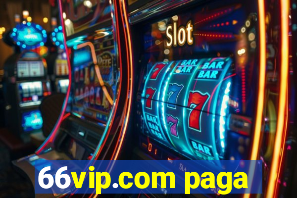 66vip.com paga