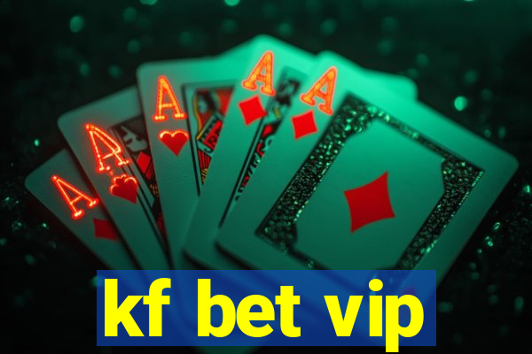 kf bet vip