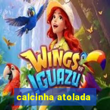 calcinha atolada