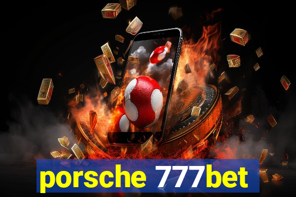 porsche 777bet