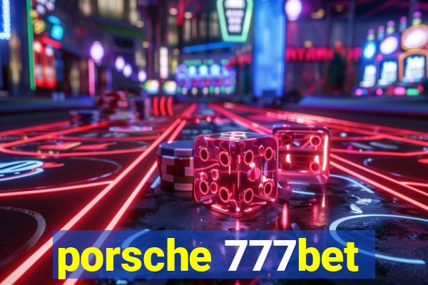 porsche 777bet