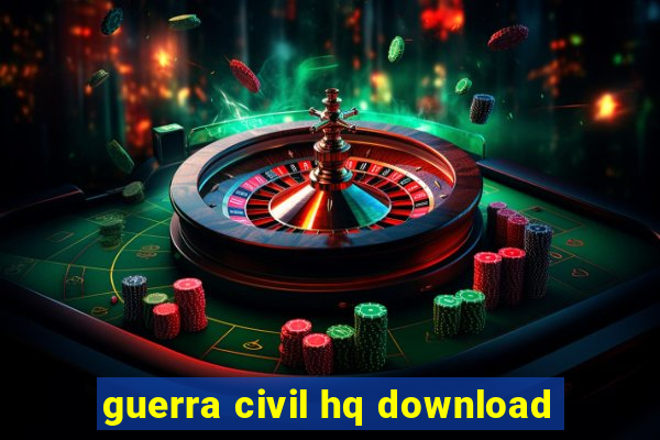 guerra civil hq download