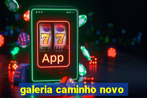 galeria caminho novo