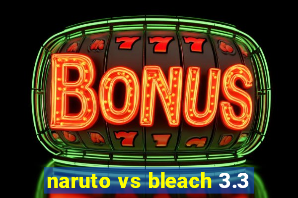 naruto vs bleach 3.3