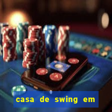 casa de swing em foz do igua莽u