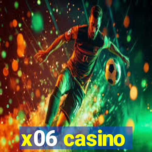 x06 casino