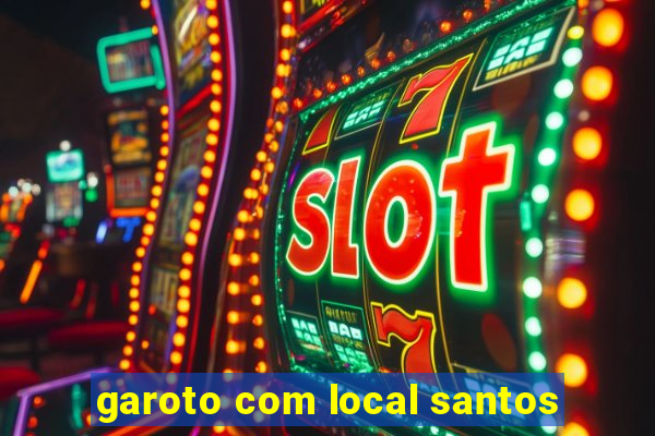 garoto com local santos