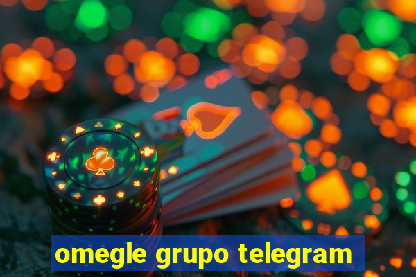 omegle grupo telegram