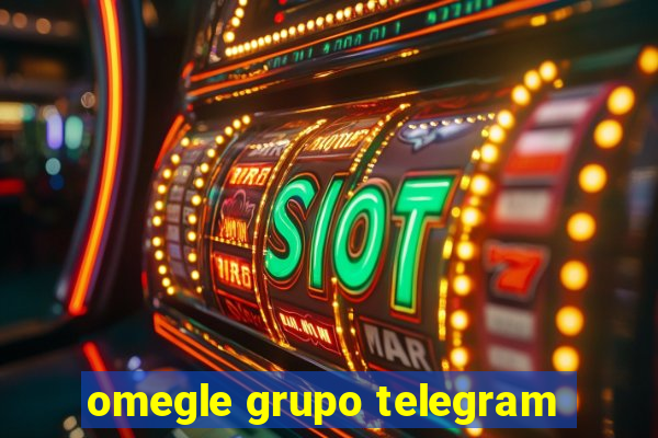 omegle grupo telegram