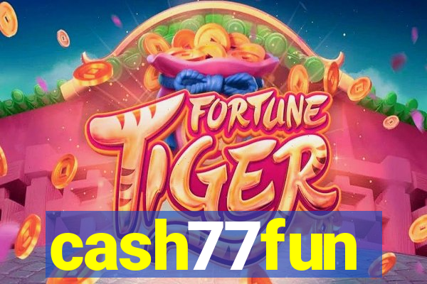 cash77fun