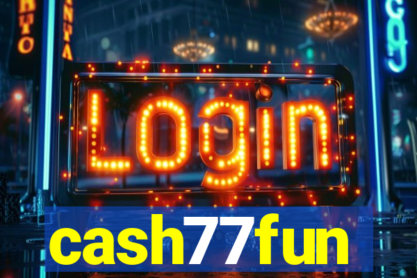 cash77fun