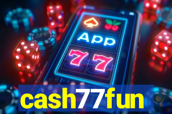 cash77fun