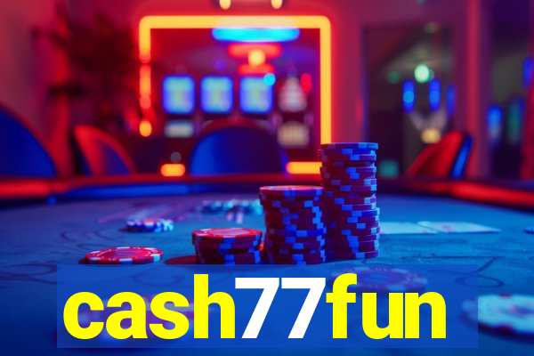 cash77fun