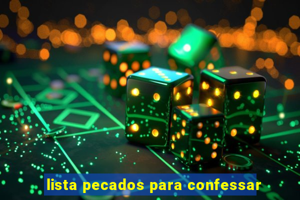 lista pecados para confessar