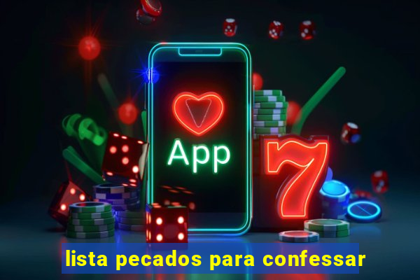 lista pecados para confessar