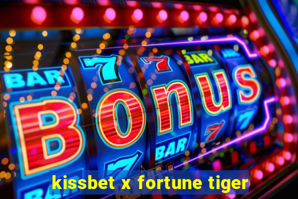 kissbet x fortune tiger