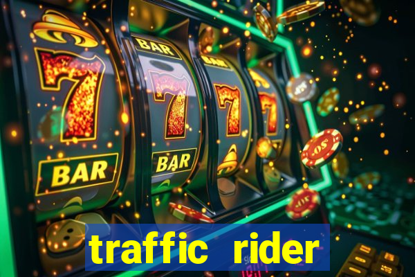 traffic rider dinheiro infinito