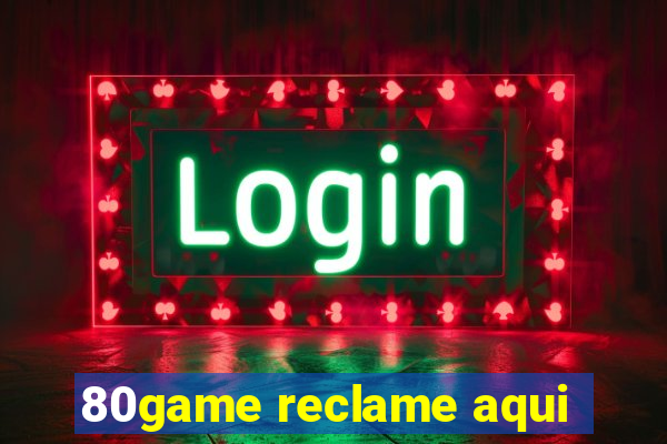 80game reclame aqui