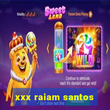 xxx raiam santos