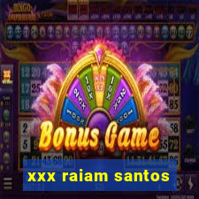 xxx raiam santos