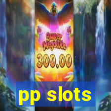 pp slots