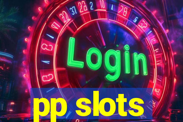 pp slots