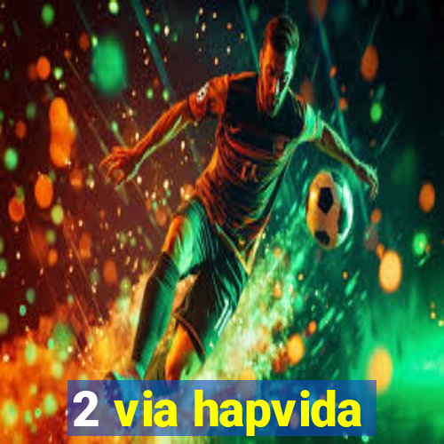 2 via hapvida