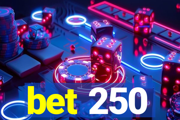 bet 250