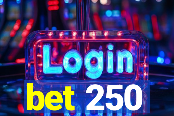 bet 250