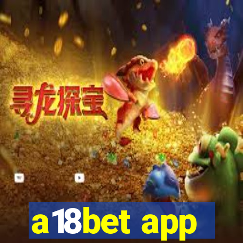 a18bet app