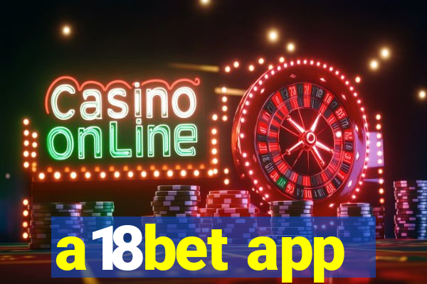 a18bet app