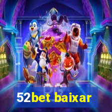 52bet baixar