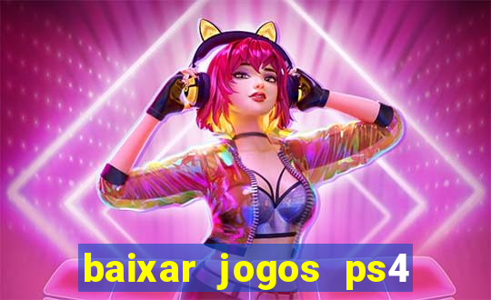 baixar jogos ps4 pkg pt br