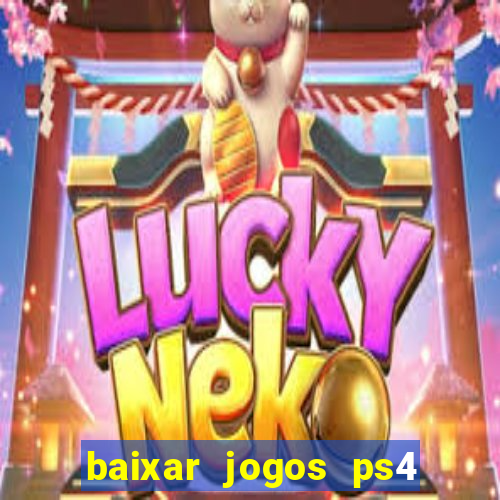 baixar jogos ps4 pkg pt br