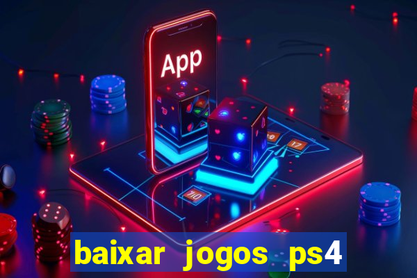 baixar jogos ps4 pkg pt br