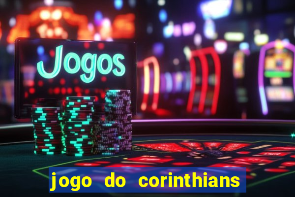 jogo do corinthians multi canais