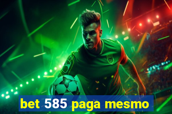 bet 585 paga mesmo