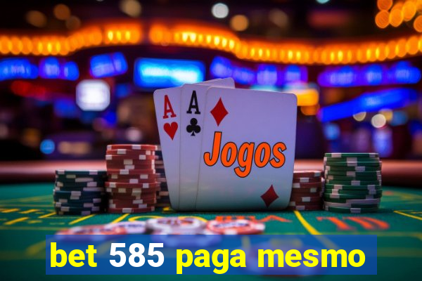 bet 585 paga mesmo