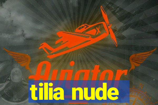 tilia nude