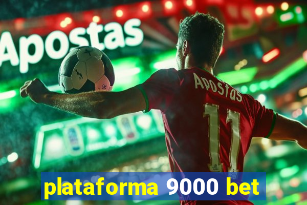 plataforma 9000 bet