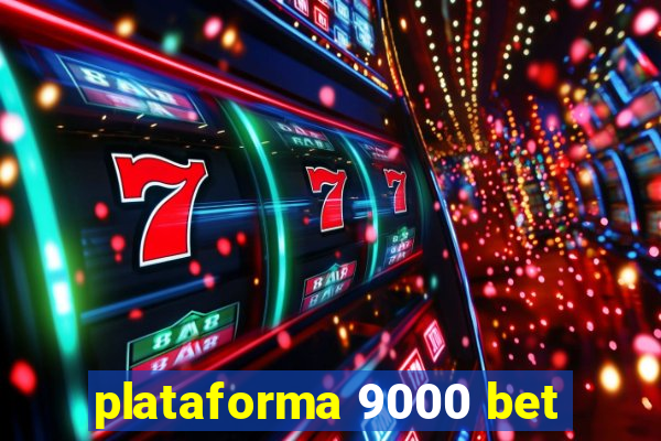 plataforma 9000 bet