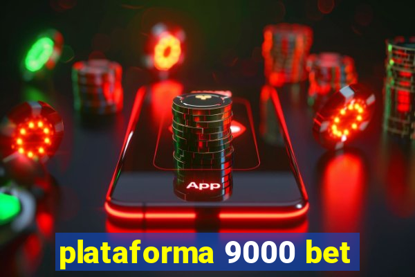 plataforma 9000 bet