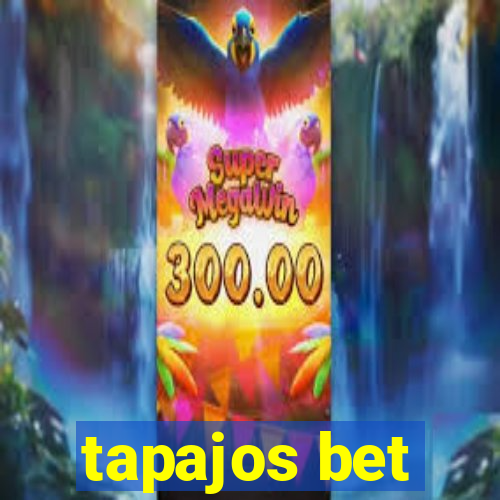 tapajos bet