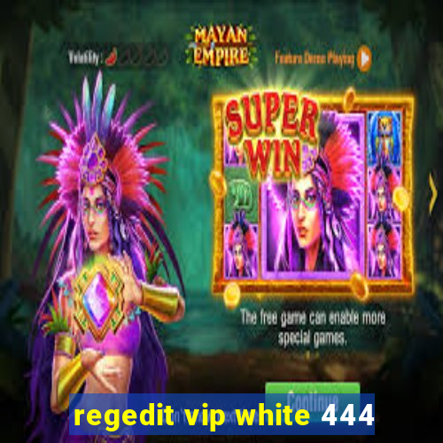 regedit vip white 444