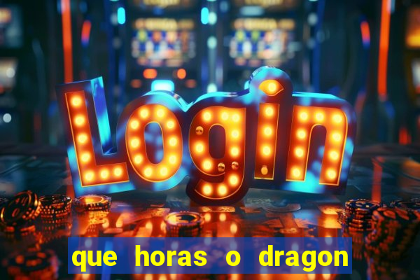 que horas o dragon fortune paga